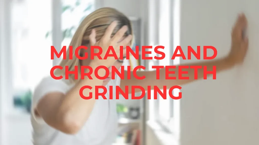 Psychology Of Bruxism: What Is the Connection Between Bruxism Or Jaw Clenching, Teeth Grinding, And Migraines? bruxism