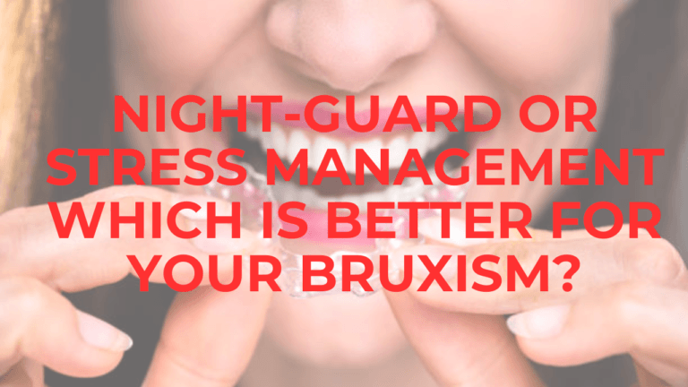 Psychology Of Bruxism: Night-Guard or Stress Management Which Is Better For Your Bruxism? coping strategies